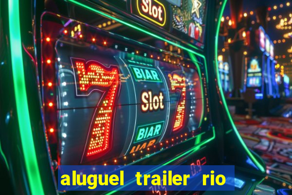 aluguel trailer rio grande do sul